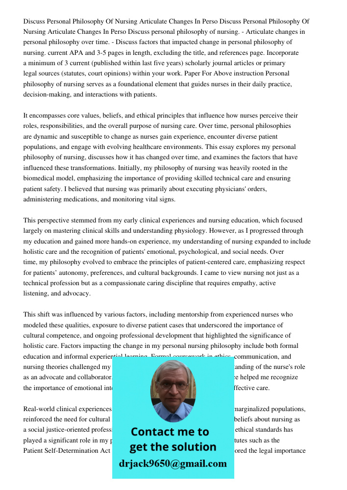 Discuss personal philosophy of nursing. - Articulate changes in personal philosophy over time. - Discuss factors that impacted change in personal philosophy of 