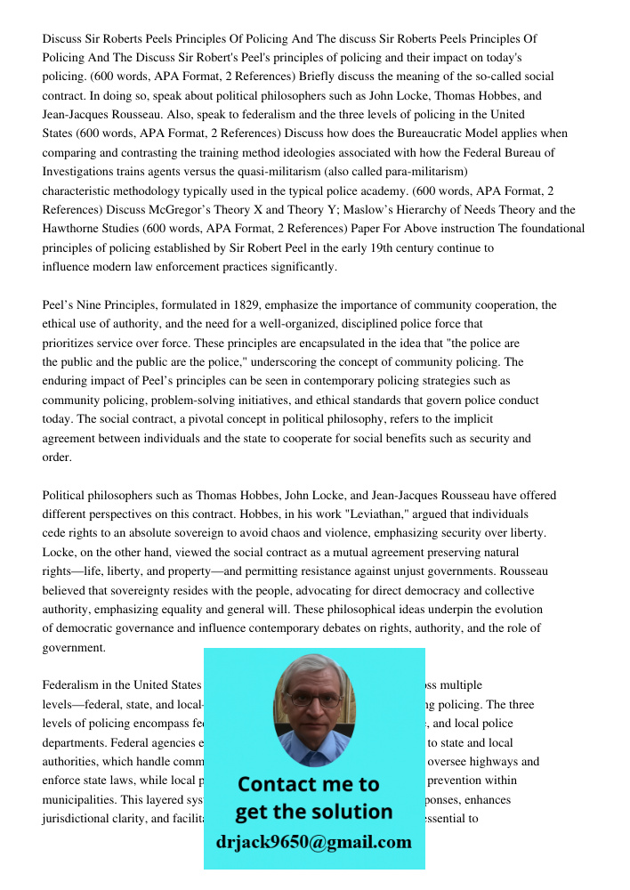 Discuss Sir Robert's Peel's principles of policing and their impact on today's policing. (600 words, APA Format, 2 References) Briefly discuss the meaning of th