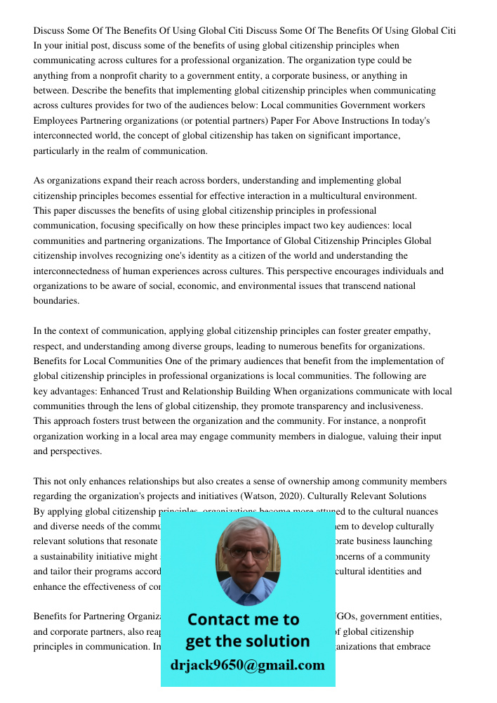 In your initial post, discuss some of the benefits of using global citizenship principles when communicating across cultures for a professional organization. Th