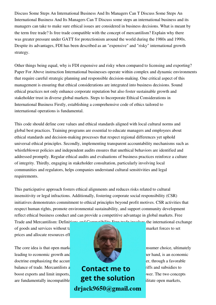 Discuss some steps an international business and its managers can take to make sure ethical issues are considered in business decisions. What is meant by the te