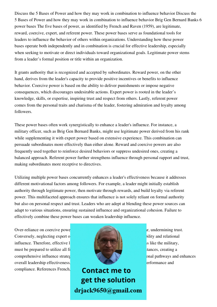 Brig Gen Bernard Banks 6 power bases The five bases of power, as identified by French and Raven (1959), are legitimate, reward, coercive, expert, and referent p