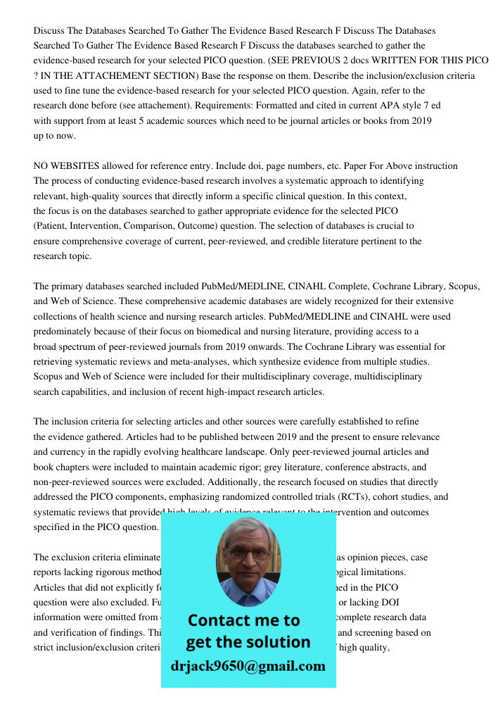 Discuss the databases searched to gather the evidence-based research for your selected PICO question. (SEE PREVIOUS 2 docs WRITTEN FOR THIS PICO ? IN THE ATTACH