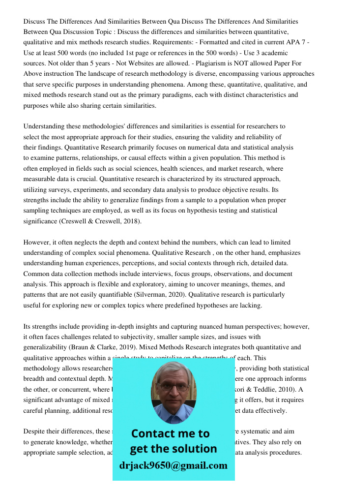 Discussion Topic : Discuss the differences and similarities between quantitative, qualitative and mix methods research studies. Requirements: - Formatted and ci