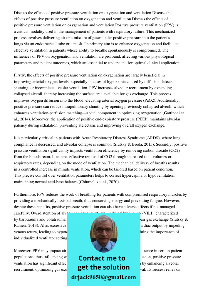 Discuss the effects of positive pressure ventilation on oxygenation and ventilation Positive pressure ventilation (PPV) is a critical modality used in the manag