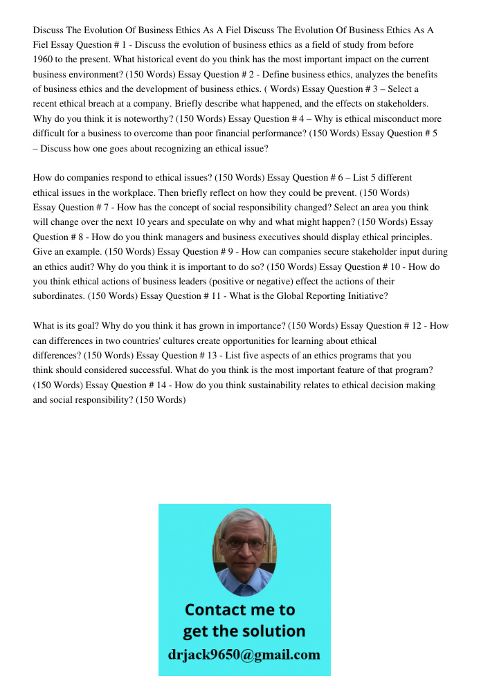 Essay Question # 1 - Discuss the evolution of business ethics as a field of study from before 1960 to the present. What historical event do you think has the mo