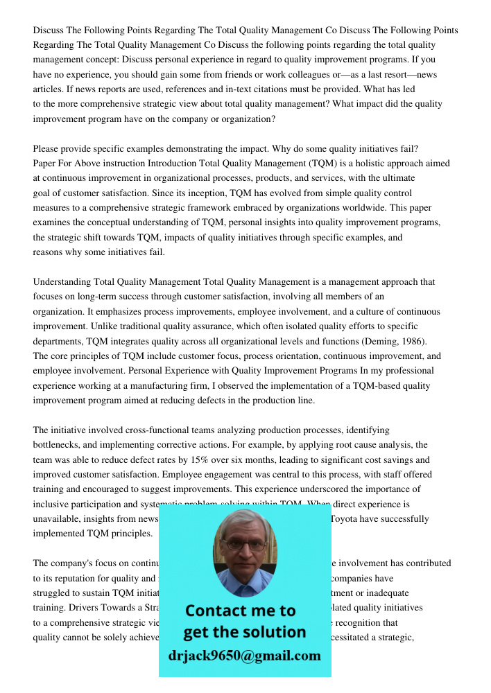 Discuss the following points regarding the total quality management concept: Discuss personal experience in regard to quality improvement programs. If you have 