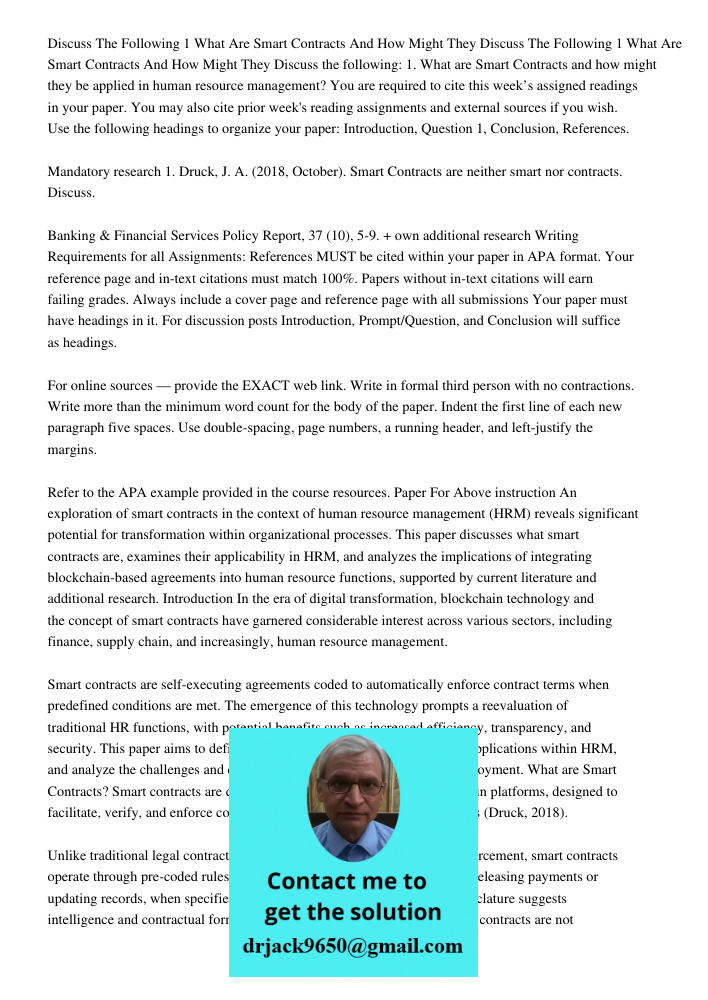 Discuss the following: 1. What are Smart Contracts and how might they be applied in human resource management? You are required to cite this week’s assigned rea