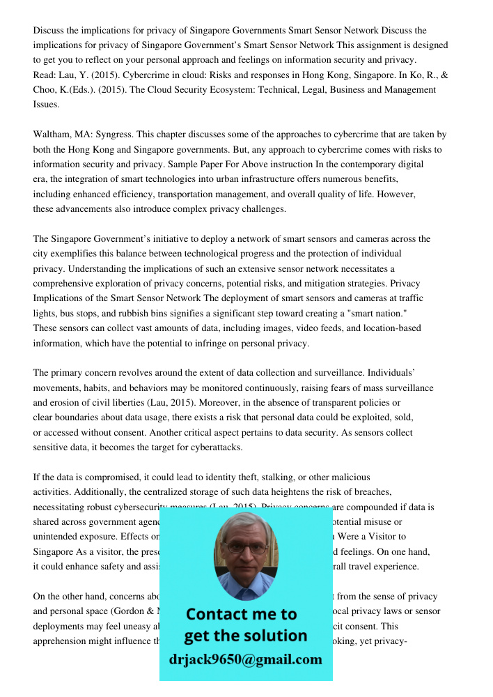 This assignment is designed to get you to reflect on your personal approach and feelings on information security and privacy. Read: Lau, Y. (2015). Cybercrime i