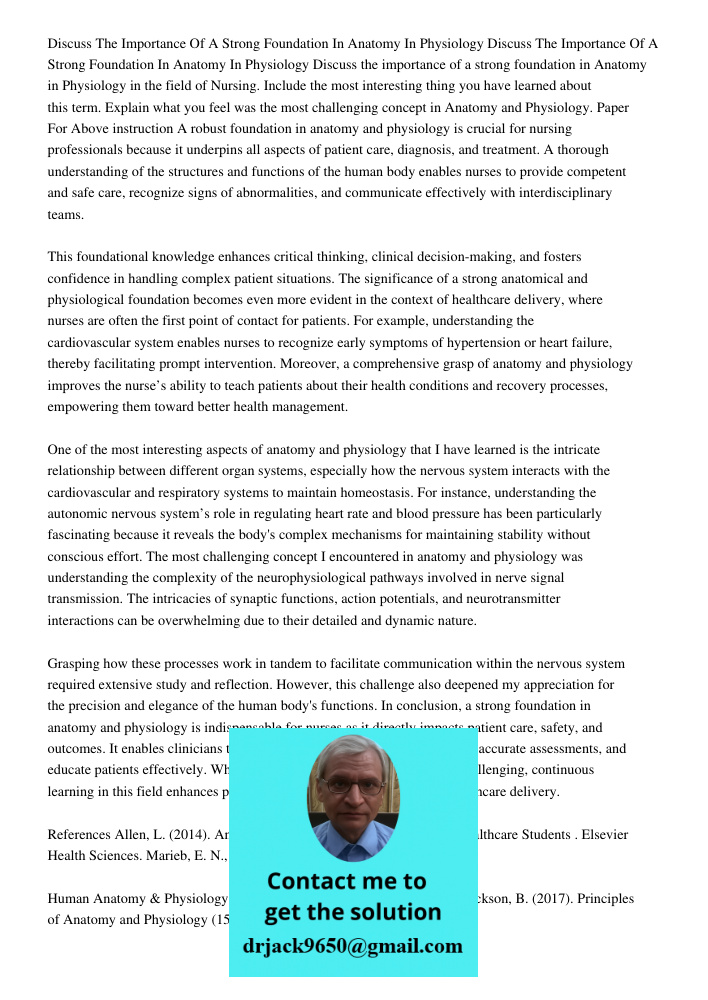 Discuss the importance of a strong foundation in Anatomy in Physiology in the field of Nursing. Include the most interesting thing you have learned about this t
