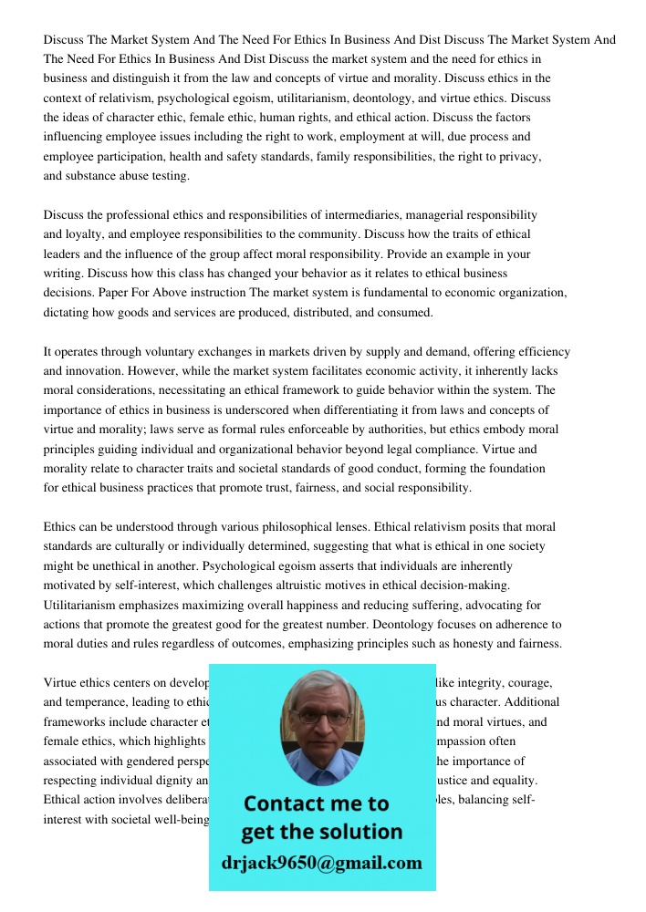 Discuss the market system and the need for ethics in business and distinguish it from the law and concepts of virtue and morality. Discuss ethics in the context