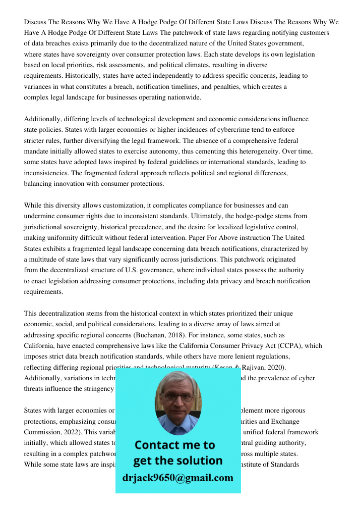 The patchwork of state laws regarding notifying customers of data breaches exists primarily due to the decentralized nature of the United States government, whe