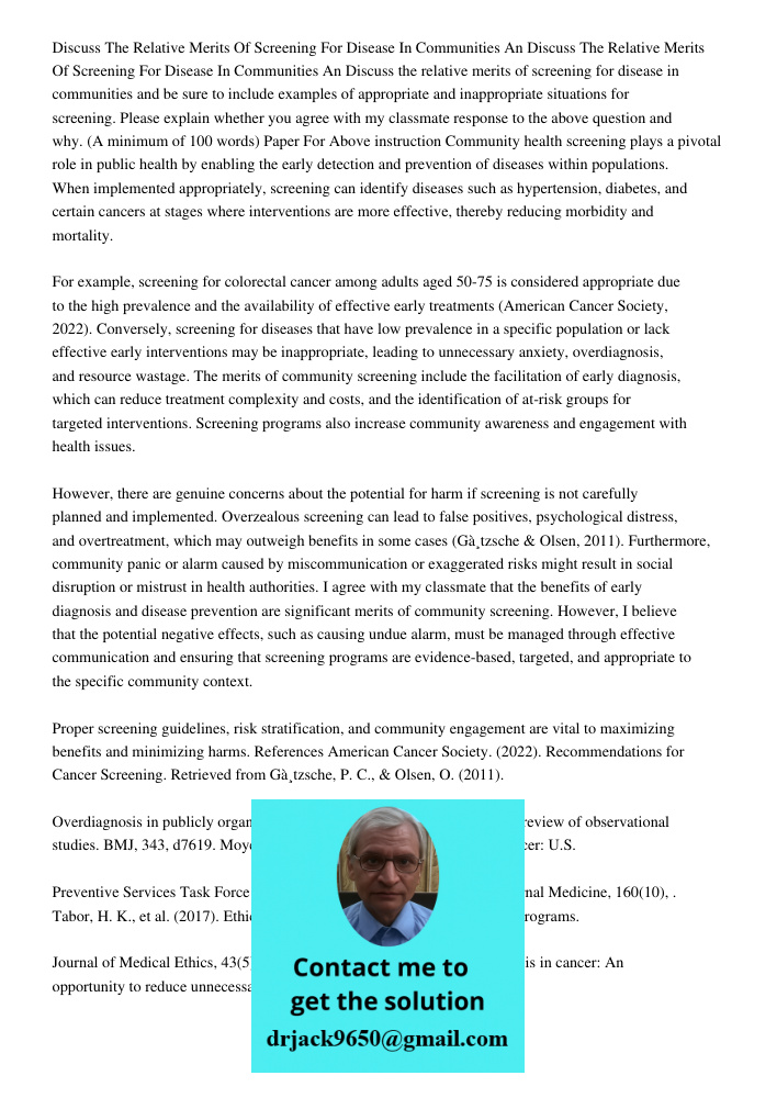 Discuss the relative merits of screening for disease in communities and be sure to include examples of appropriate and inappropriate situations for screening. P