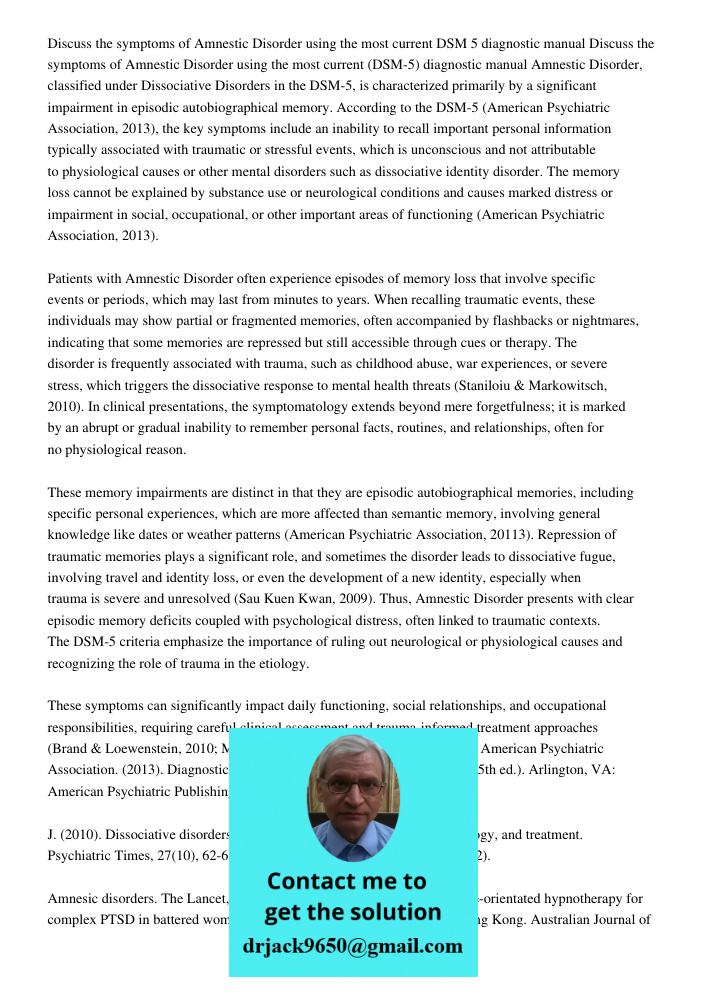 Amnestic Disorder, classified under Dissociative Disorders in the DSM-5, is characterized primarily by a significant impairment in episodic autobiographical mem