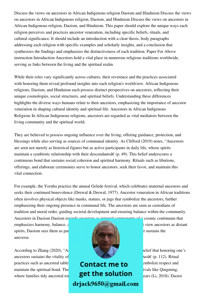 Discuss the views on ancestors in African Indigenous religion, Daoism, and Hinduism. This paper should explore the unique ways each religion perceives and pract
