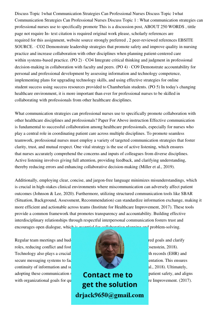 Discuss Topic 1 : What communication strategies can professional nurses use to specifically promote This is a discussion post, ABOUT 250 WORDS , tittle page not