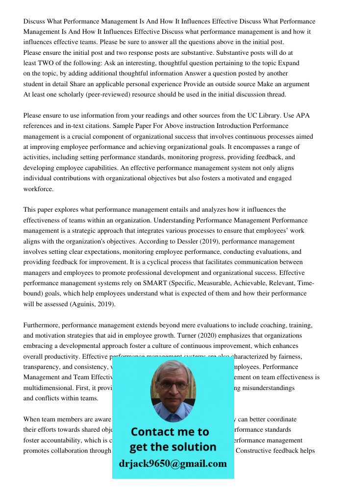 Discuss what performance management is and how it influences effective teams. Please be sure to answer all the questions above in the initial post. Please ensur