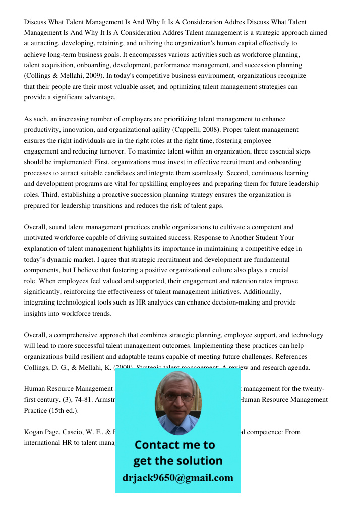 Talent management is a strategic approach aimed at attracting, developing, retaining, and utilizing the organization's human capital effectively to achieve long