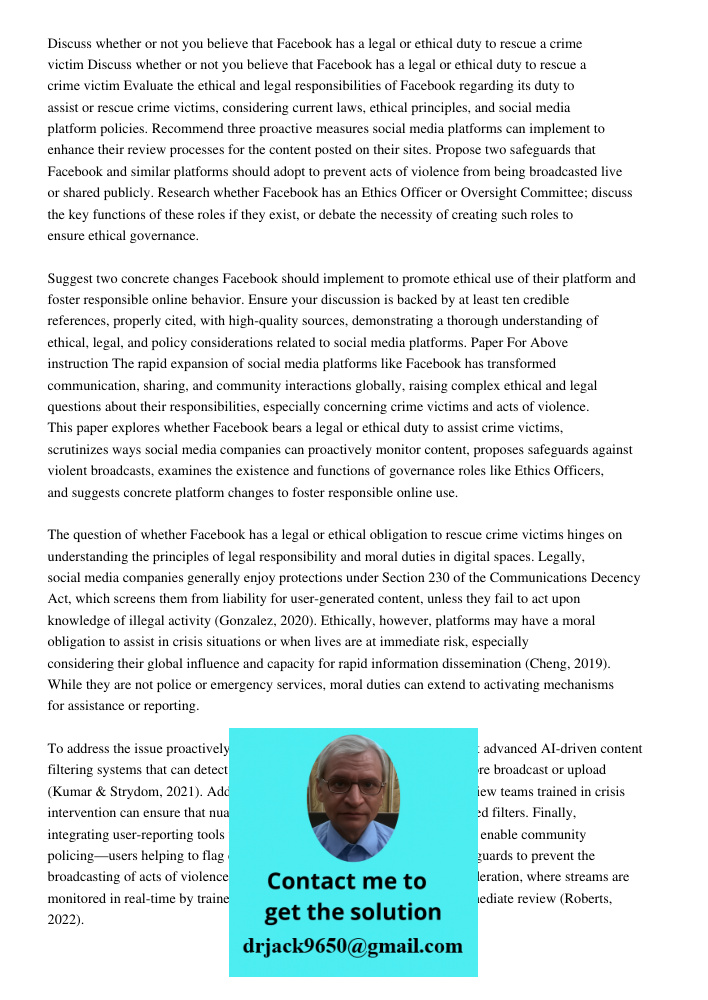 Evaluate the ethical and legal responsibilities of Facebook regarding its duty to assist or rescue crime victims, considering current laws, ethical principles, 