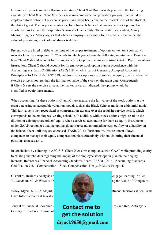 Client X offers a generous employee compensation package that includes employee stock options. The exercise price has always been equal to the market price of t