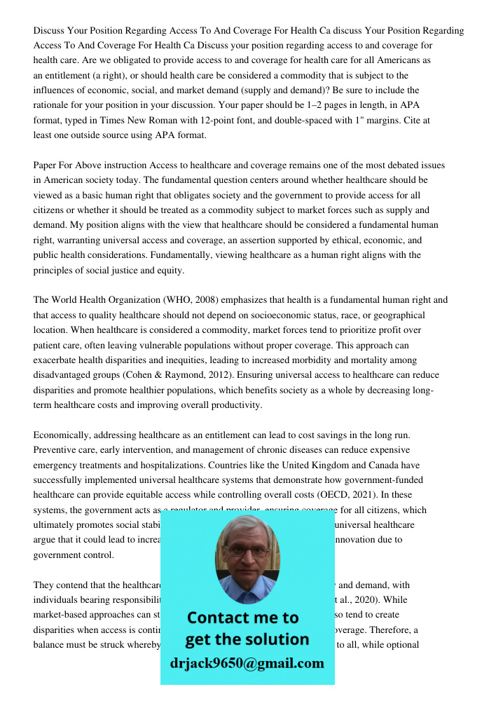 Discuss your position regarding access to and coverage for health care. Are we obligated to provide access to and coverage for health care for all Americans as 