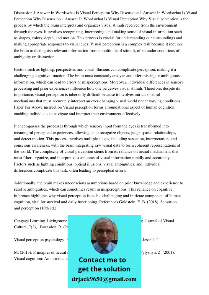 Discussion 1 Answer In 100 200 Wordswhat Is Visual Perception Why Visual perception is the process by which the brain interprets and organizes visual stimuli re