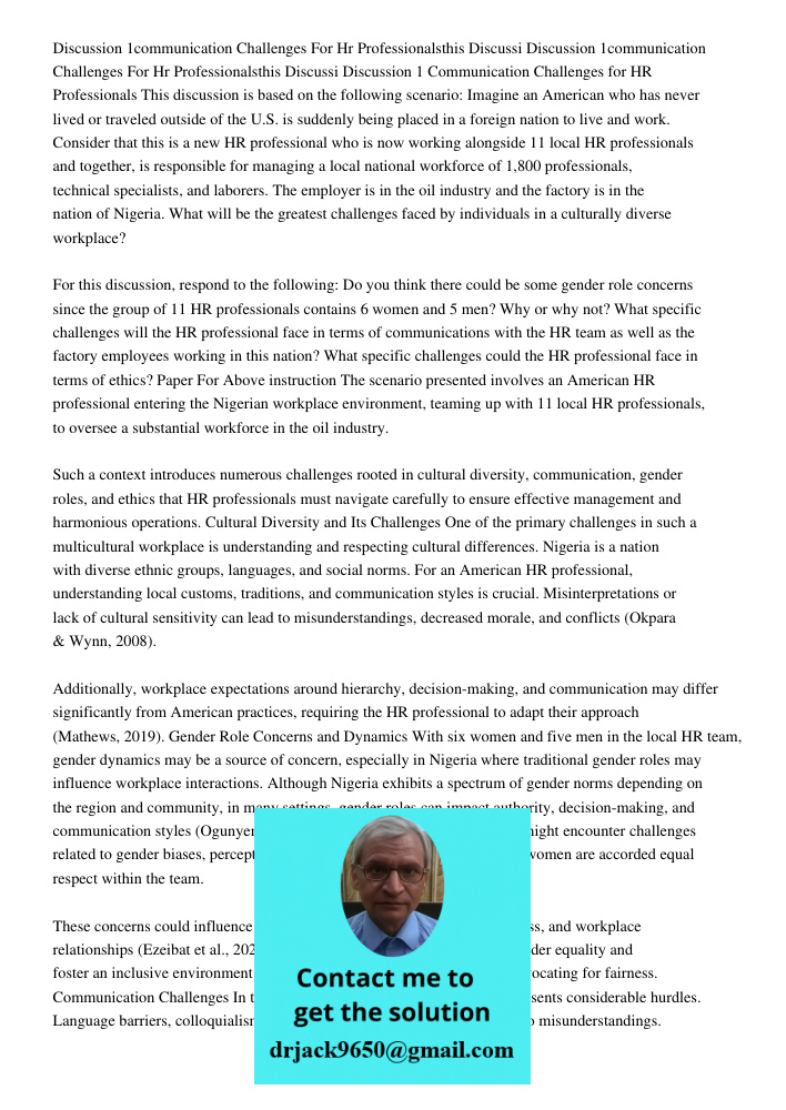 Discussion 1 Communication Challenges for HR Professionals This discussion is based on the following scenario: Imagine an American who has never lived or travel