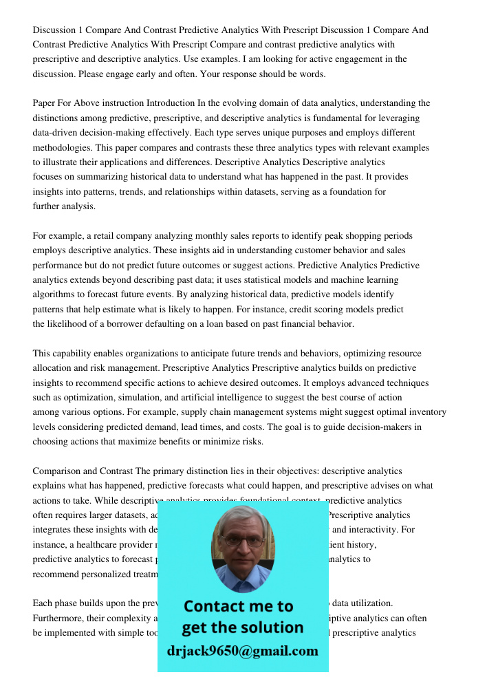 Compare and contrast predictive analytics with prescriptive and descriptive analytics. Use examples. I am looking for active engagement in the discussion. Pleas