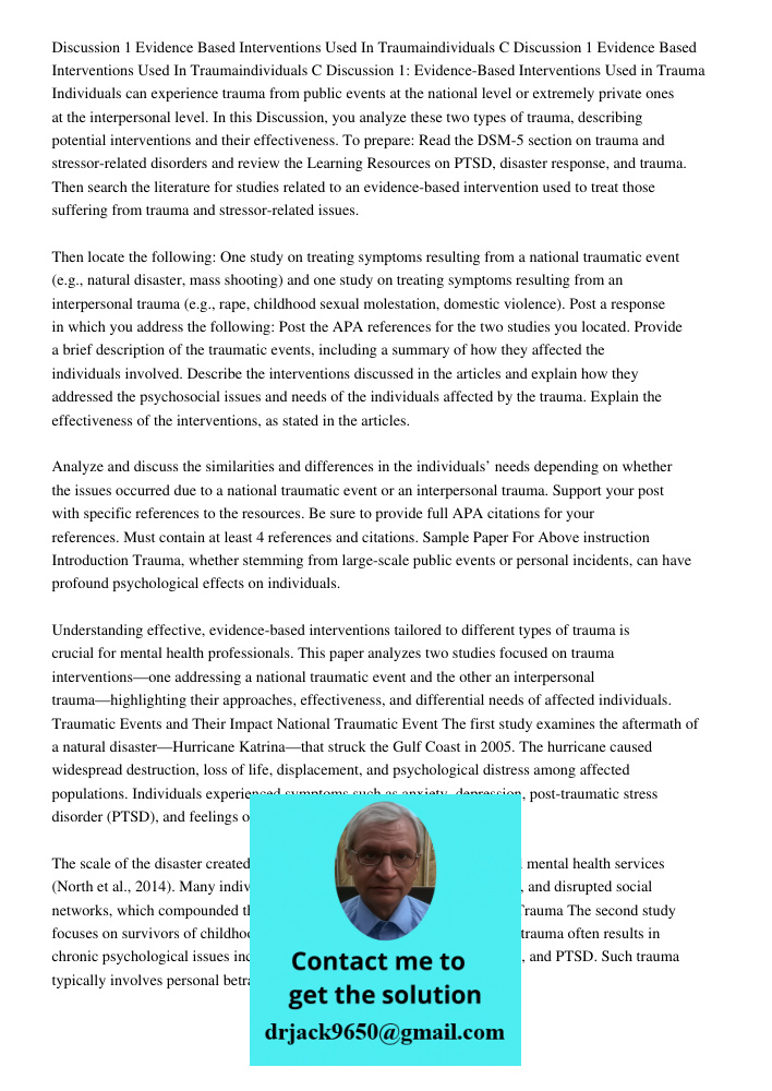 Discussion 1: Evidence-Based Interventions Used in Trauma Individuals can experience trauma from public events at the national level or extremely private ones a