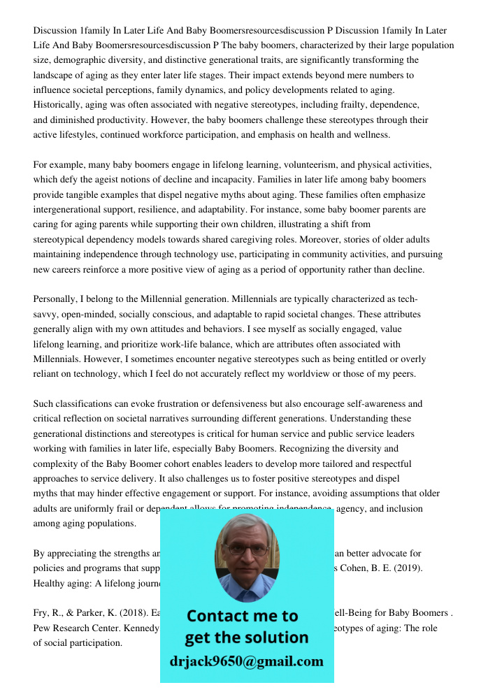 The baby boomers, characterized by their large population size, demographic diversity, and distinctive generational traits, are significantly transforming the l