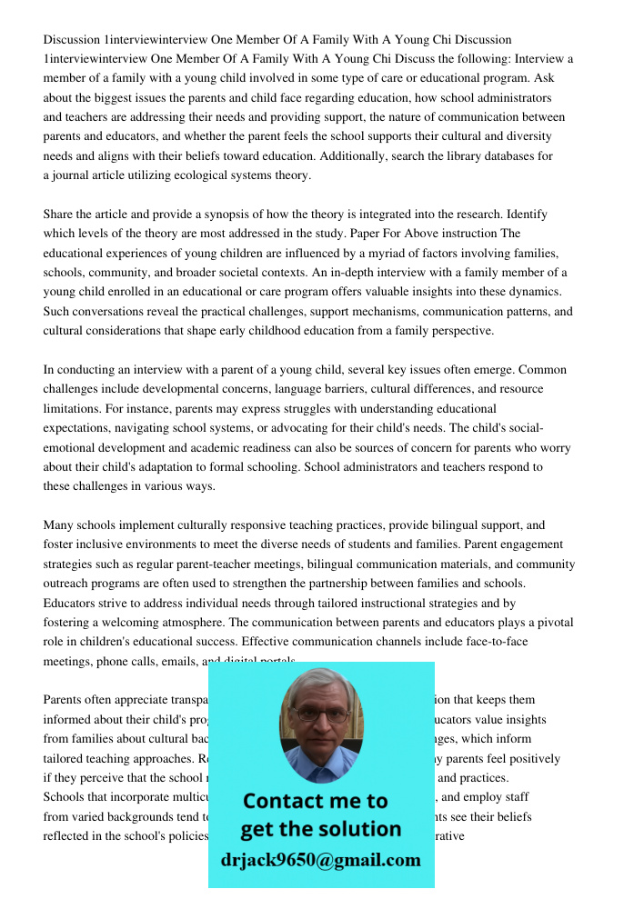 Discuss the following: Interview a member of a family with a young child involved in some type of care or educational program. Ask about the biggest issues the 