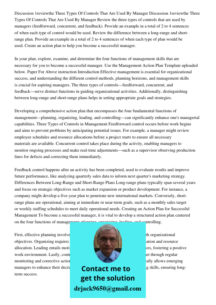 Review the three types of controls that are used by managers (feedforward, concurrent, and feedback). Provide an example in a total of 2 to 4 sentences of when 