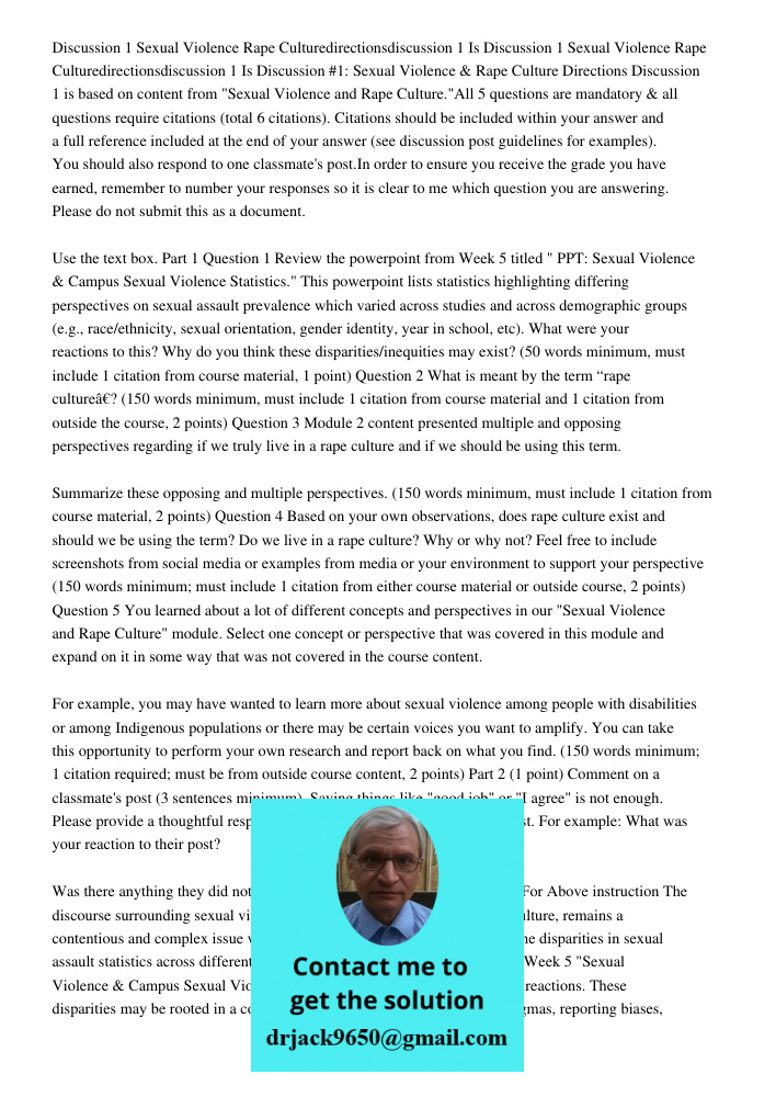 Discussion #1: Sexual Violence & Rape Culture Directions Discussion 1 is based on content from "Sexual Violence and Rape Culture."All 5 questions are mandatory 