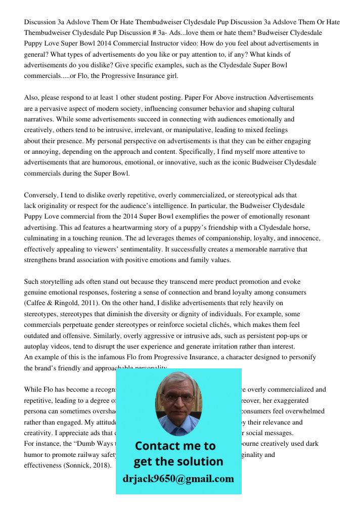 Discussion # 3a- Ads...love them or hate them? Budweiser Clydesdale Puppy Love Super Bowl 2014 Commercial Instructor video: How do you feel about advertisements