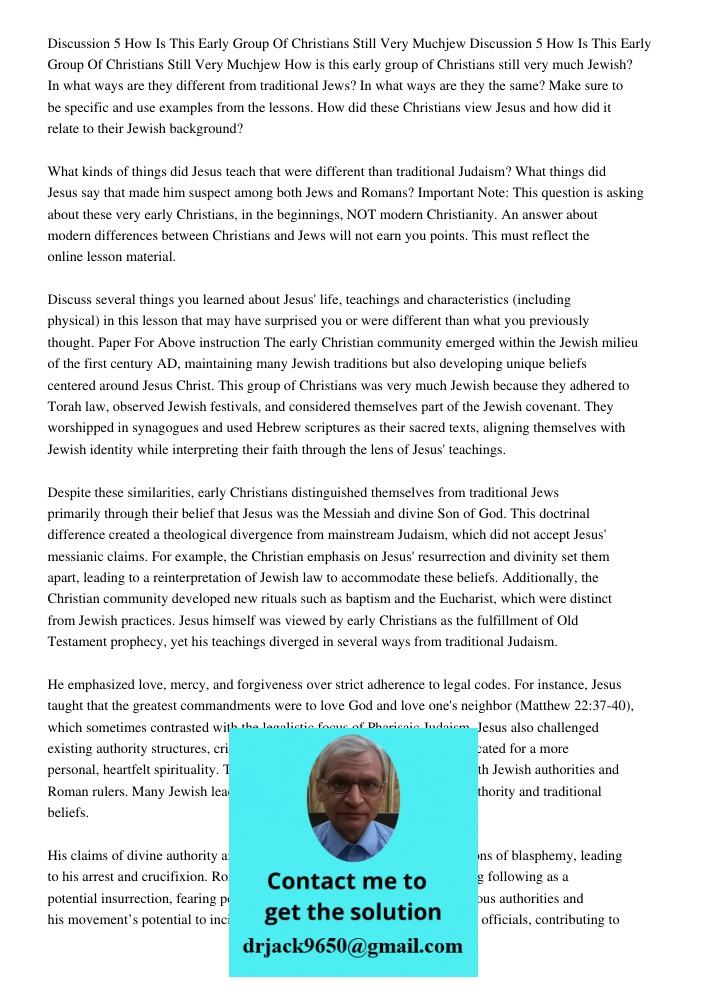 How is this early group of Christians still very much Jewish? In what ways are they different from traditional Jews? In what ways are they the same? Make sure t