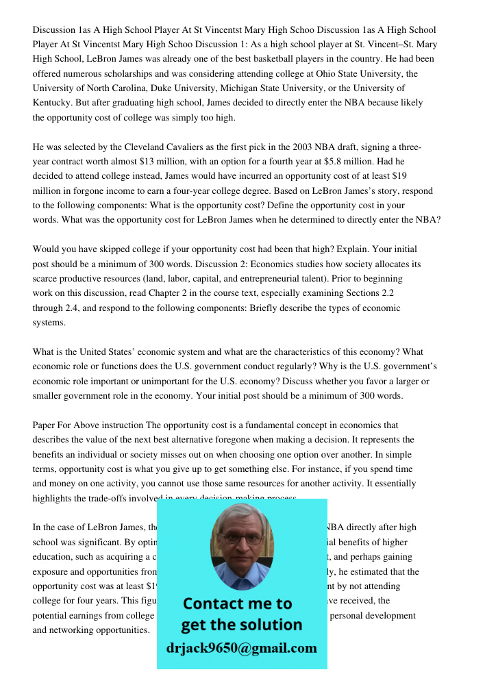 Discussion 1: As a high school player at St. Vincent–St. Mary High School, LeBron James was already one of the best basketball players in the country. He had be