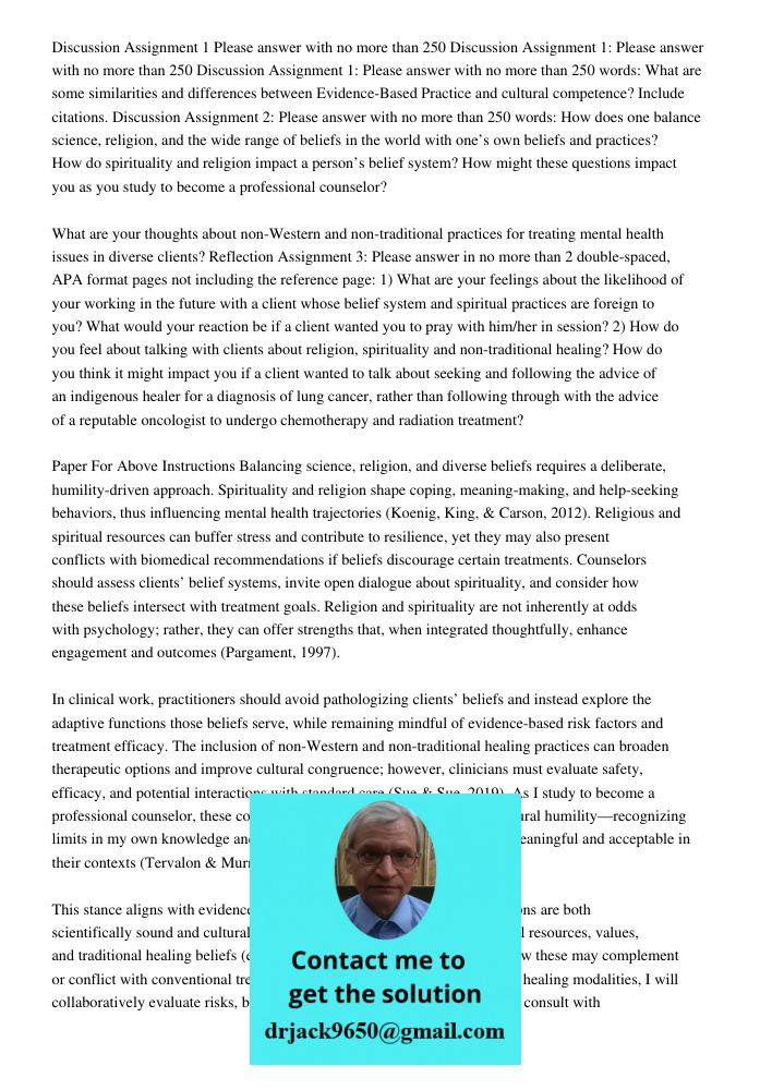 Discussion Assignment 1: Please answer with no more than 250 words: What are some similarities and differences between Evidence-Based Practice and cultural comp