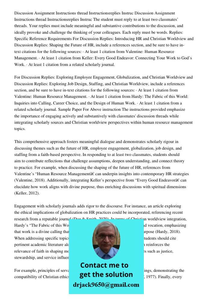 The student must reply to at least two classmates’ threads. Your replies must include meaningful and substantive contributions to the discussion, and ideally pr