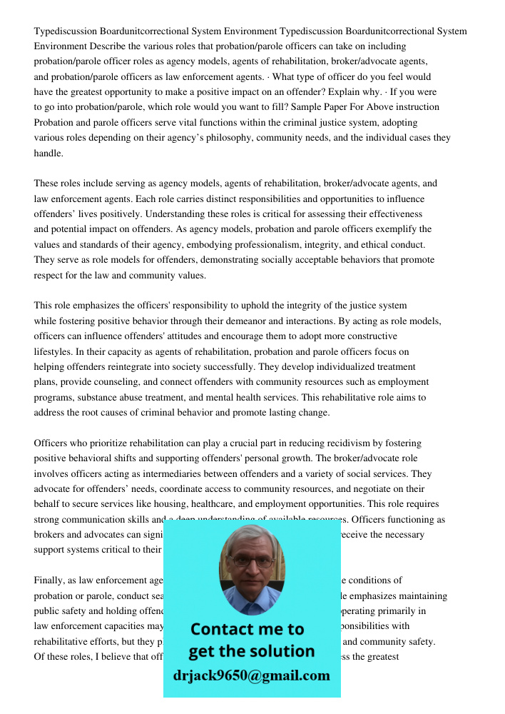 Describe the various roles that probation/parole officers can take on including probation/parole officer roles as agency models, agents of rehabilitation, broke