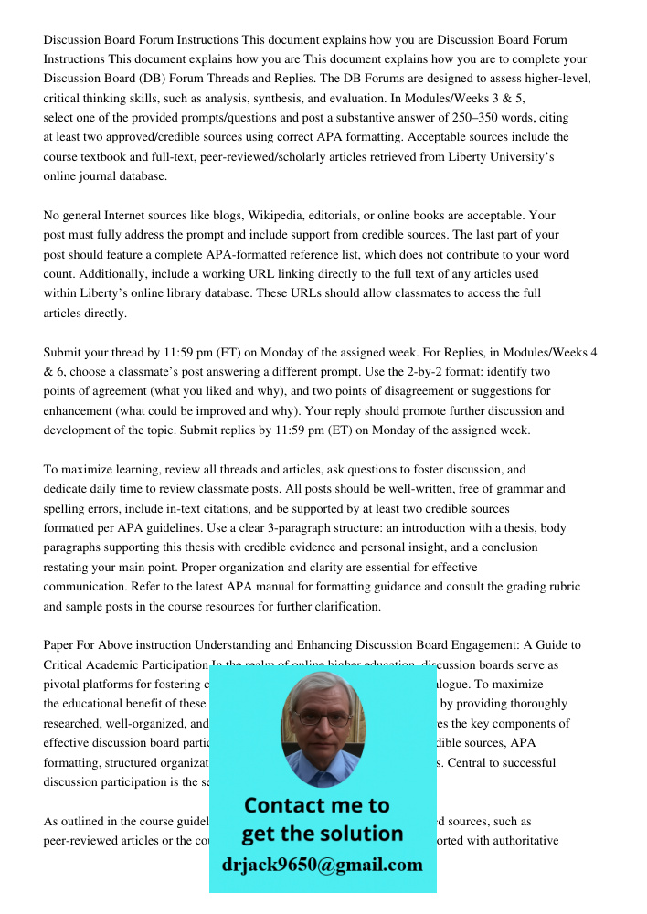 This document explains how you are to complete your Discussion Board (DB) Forum Threads and Replies. The DB Forums are designed to assess higher-level, critical