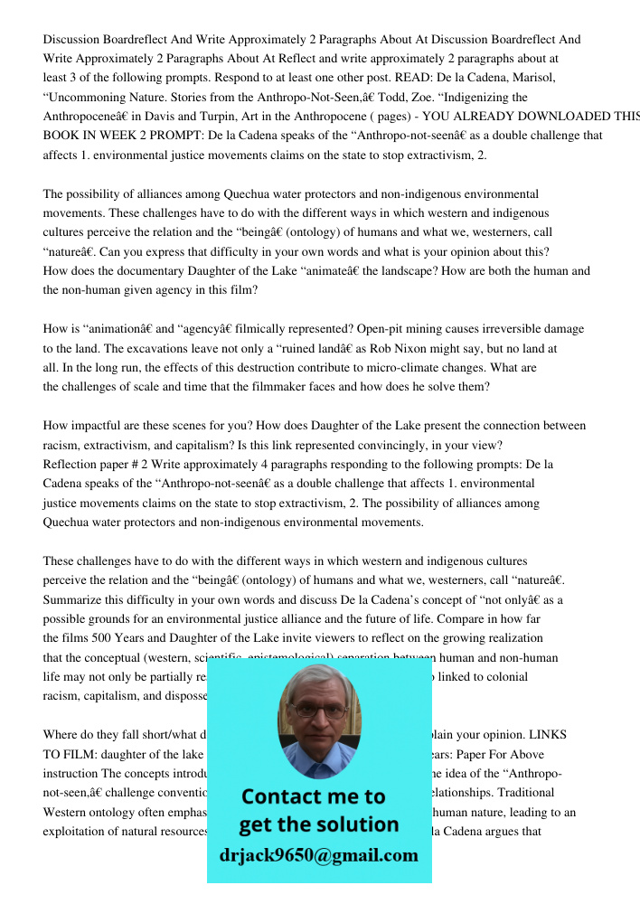 Reflect and write approximately 2 paragraphs about at least 3 of the following prompts. Respond to at least one other post. READ: De la Cadena, Marisol, “Uncomm