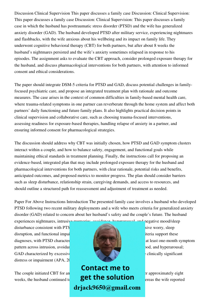 Discussion: Clinical Supervision: This paper discusses a family case in which the husband has posttraumatic stress disorder (PTSD) and the wife has generalized 