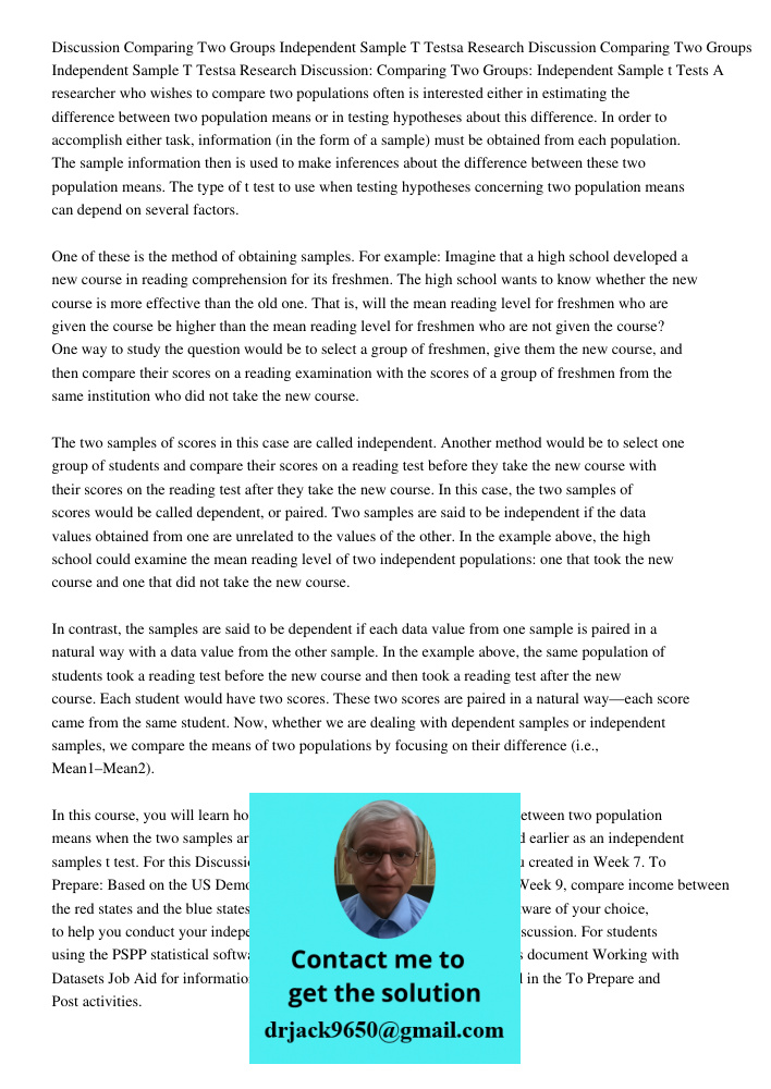 Discussion: Comparing Two Groups: Independent Sample t Tests A researcher who wishes to compare two populations often is interested either in estimating the dif