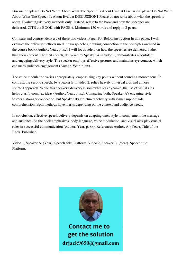 DISCUSSION1 Please do not write about what the speech is about. Evaluating delivery methods only. Instead, relate to the book and how the speeches are delivered