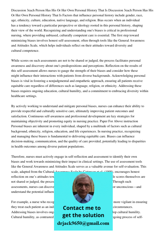 Factors that influence personal history include gender, race, age, ethnicity, culture, education, native language, and religion. Bias occurs when an individual 