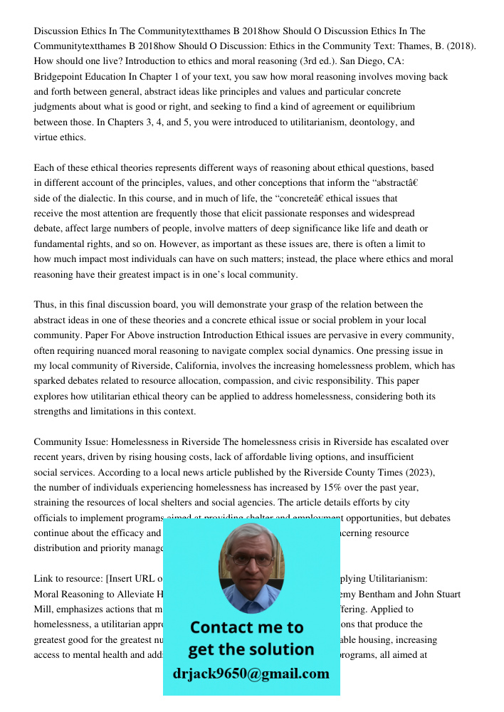 Discussion: Ethics in the Community Text: Thames, B. (2018). How should one live? Introduction to ethics and moral reasoning (3rd ed.). San Diego, CA: Bridgepoi