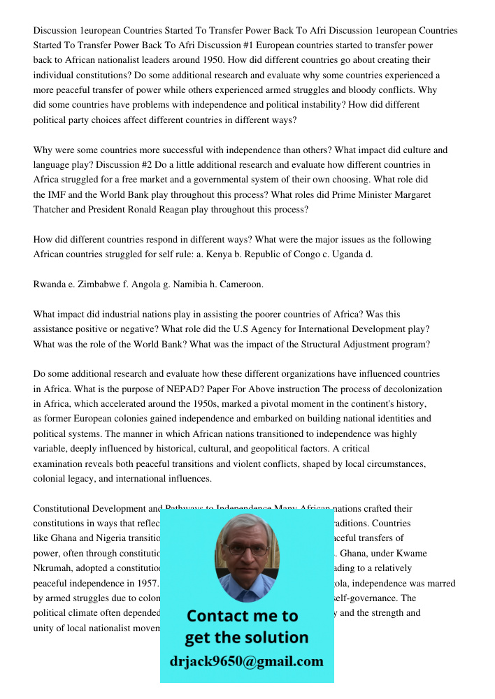 Discussion #1 European countries started to transfer power back to African nationalist leaders around 1950. How did different countries go about creating their 