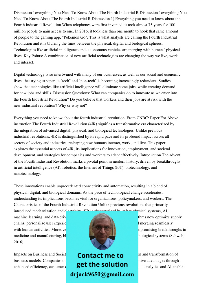 Discussion 1) Everything you need to know about the Fourth Industrial Revolution When telephones were first invented, it took almost 75 years for 100 million pe