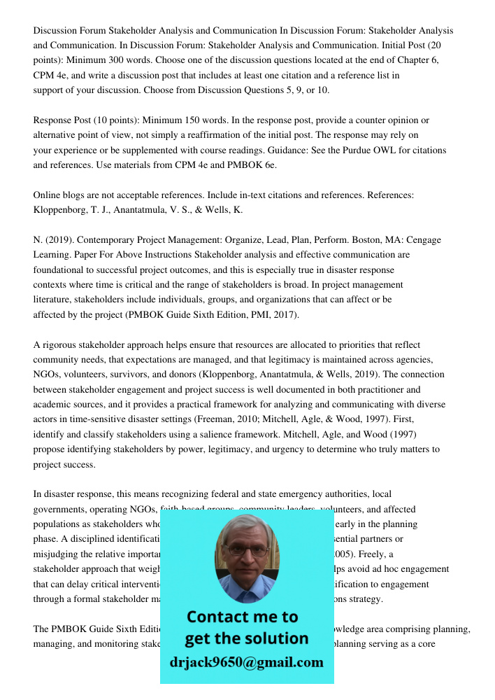 Discussion Forum: Stakeholder Analysis and Communication. Initial Post (20 points): Minimum 300 words. Choose one of the discussion questions located at the end