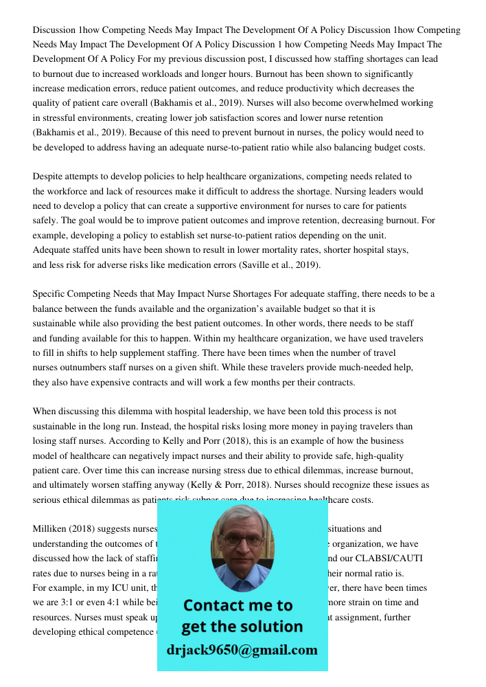 Discussion 1 how Competing Needs May Impact The Development Of A Policy For my previous discussion post, I discussed how staffing shortages can lead to burnout 