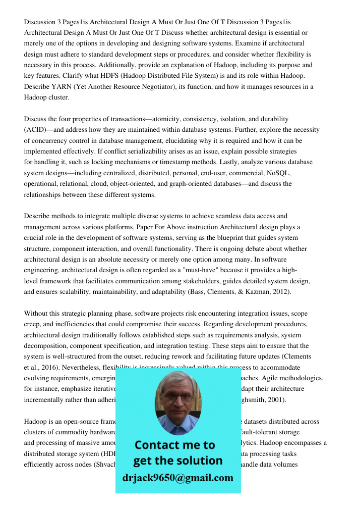 Discuss whether architectural design is essential or merely one of the options in developing and designing software systems. Examine if architectural design mus